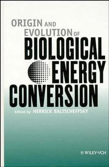 Origin and Evolution of Biological Energy Conversion (Hardback) 9780471185819