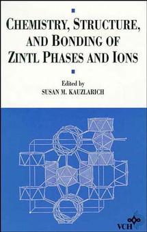 Chemistry, Structure, and Bonding of Zintl Phases and Ions; Selected Topics and Recent Advances (Hardback) 9780471186199