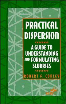 Practical Dispersion; A Guide to Understanding and Formulating Slurries (Hardback) 9780471186403
