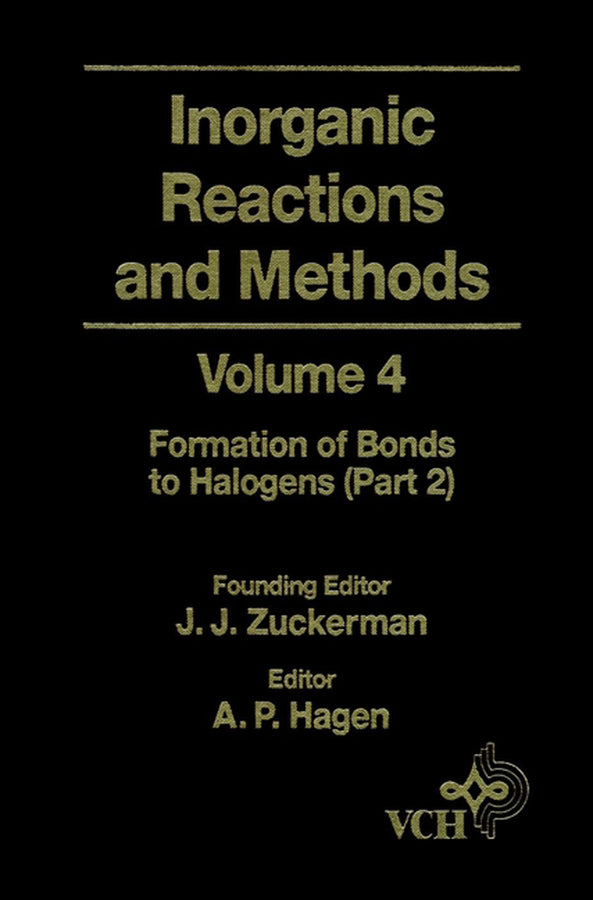 Inorganic Reactions and Methods, The Formation of Bonds to Halogens (Part 2) (Hardback) 9780471186571