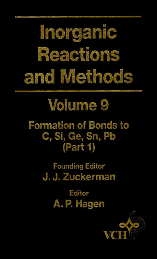 Inorganic Reactions and Methods, The Formation of Bonds to C, Si, Ge, Sn, Pb (Part 1) (Hardback) 9780471186601