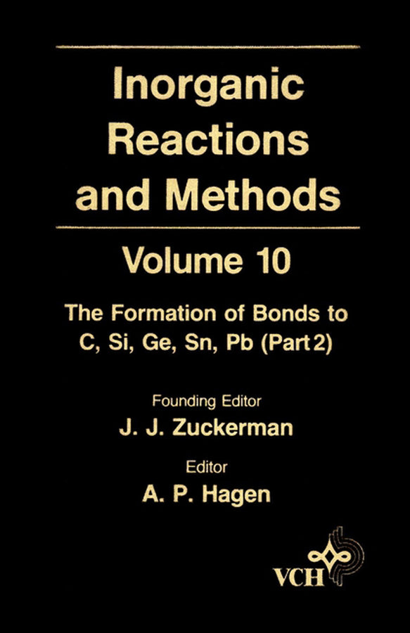 Inorganic Reactions and Methods, The Formation of Bonds to C, Si, Ge, Sn, Pb (Part 2) (Hardback) 9780471186618