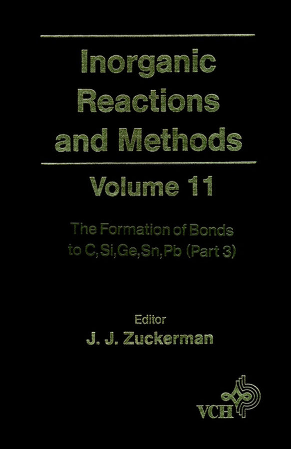 Inorganic Reactions and Methods, The Formation of Bonds to C, Si, Ge, Sn, Pb (Part 3) (Hardback) 9780471186625