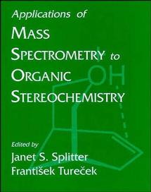 Applications of Mass Spectrometry to Organic Sterochemistry (Hardback) 9780471186762