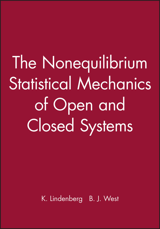 The Nonequilibrium Statistical Mechanics of Open and Closed Systems (Hardback) 9780471186830