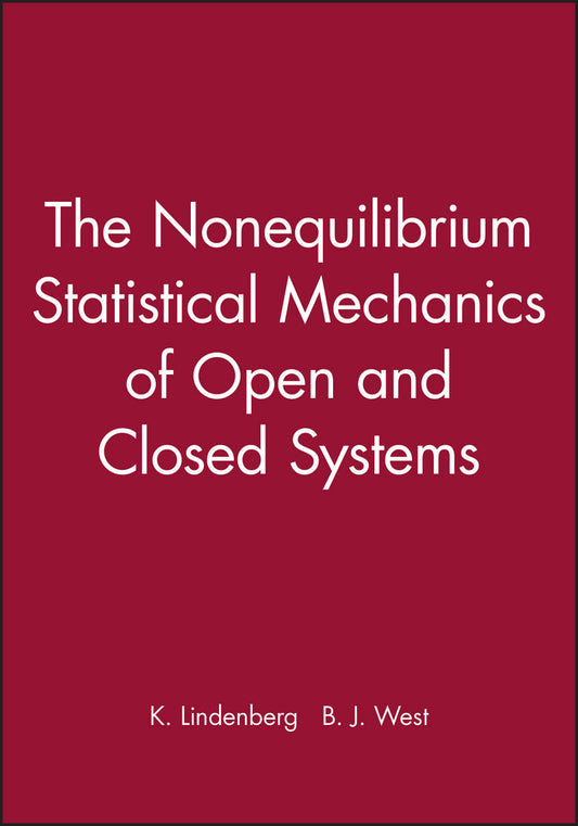The Nonequilibrium Statistical Mechanics of Open and Closed Systems (Hardback) 9780471186830