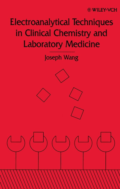Electroanalytical Techniques in Clinical Chemistry and Laboratory Medicine (Hardback) 9780471187059