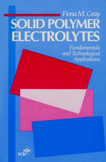 Solid Polymer Electrolytes; Fundamentals and Technological Applications (Hardback) 9780471187370