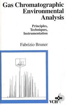 Gas Chromatographic Environmental Analysis; Principles, Techniques, Instrumentation (Hardback) 9780471187783