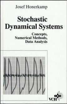 Stochastic Dynamical Systems; Concepts, Numerical Methods, Data Analysis (Hardback) 9780471188346