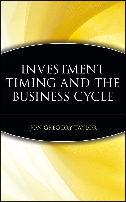 Investment Timing and the Business Cycle (Hardback) 9780471188797
