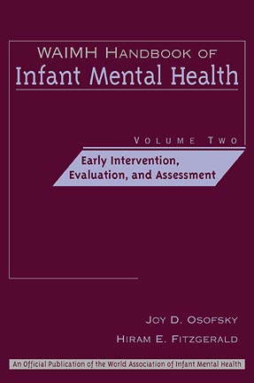 WAIMH Handbook of Infant Mental Health, Early Intervention, Evaluation, and Assessment (Hardback) 9780471189442
