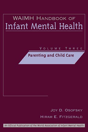 WAIMH Handbook of Infant Mental Health, Parenting and Child Care (Hardback) 9780471189466
