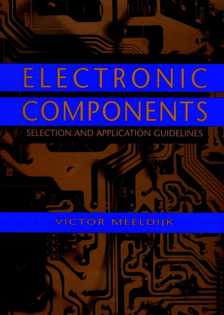 Electronic Components; Selection and Application Guidelines (Paperback / softback) 9780471189725