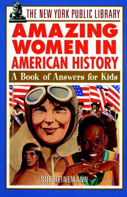 The New York Public Library Amazing Women in American History; A Book of Answers for Kids (Paperback / softback) 9780471192169