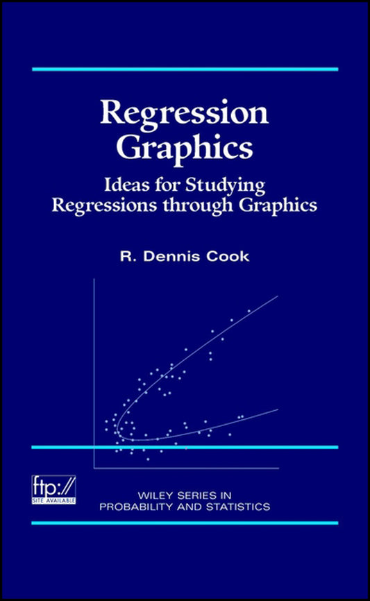 Regression Graphics; Ideas for Studying Regressions Through Graphics (Hardback) 9780471193654