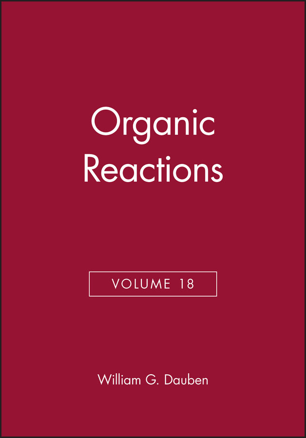 Organic Reactions, Volume 18 (Hardback) 9780471196181