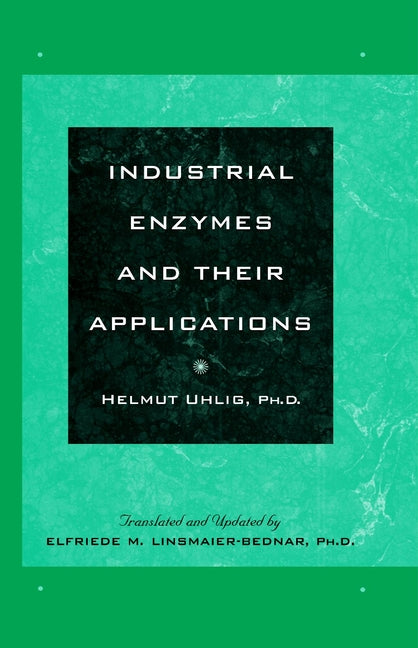 Industrial Enzymes and Their Applications (Hardback) 9780471196600