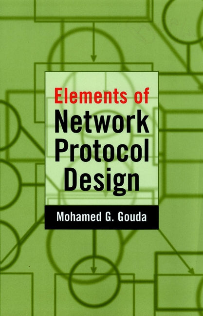 Elements of Network Protocol Design (Hardback) 9780471197447