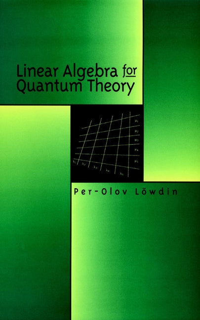 Linear Algebra for Quantum Theory (Hardback) 9780471199588