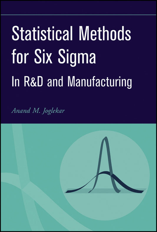 Statistical Methods for Six Sigma; In R&D and Manufacturing (Hardback) 9780471203421