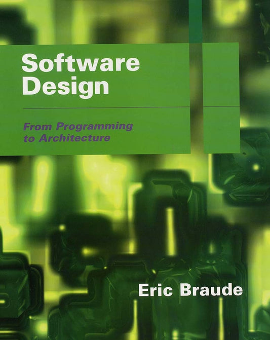 Software Design; From Programming to Architecture (Paperback / softback) 9780471204596