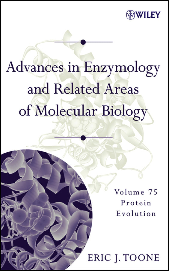 Advances in Enzymology and Related Areas of Molecular Biology, Volume 75; Protein Evolution (Hardback) 9780471205036