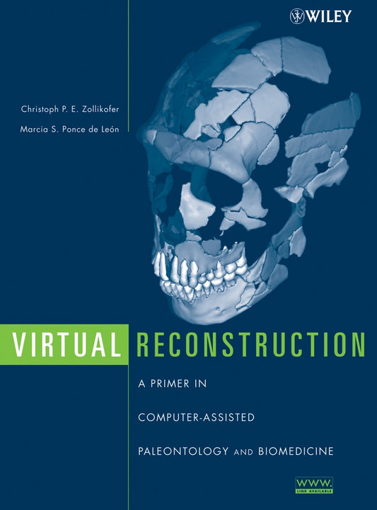 Virtual Reconstruction; A Primer in Computer-Assisted Paleontology and Biomedicine (Hardback) 9780471205074
