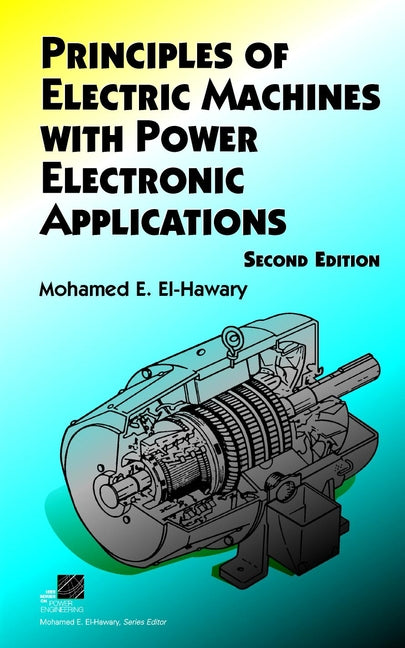 Principles of Electric Machines with Power Electronic Applications (Hardback) 9780471208129