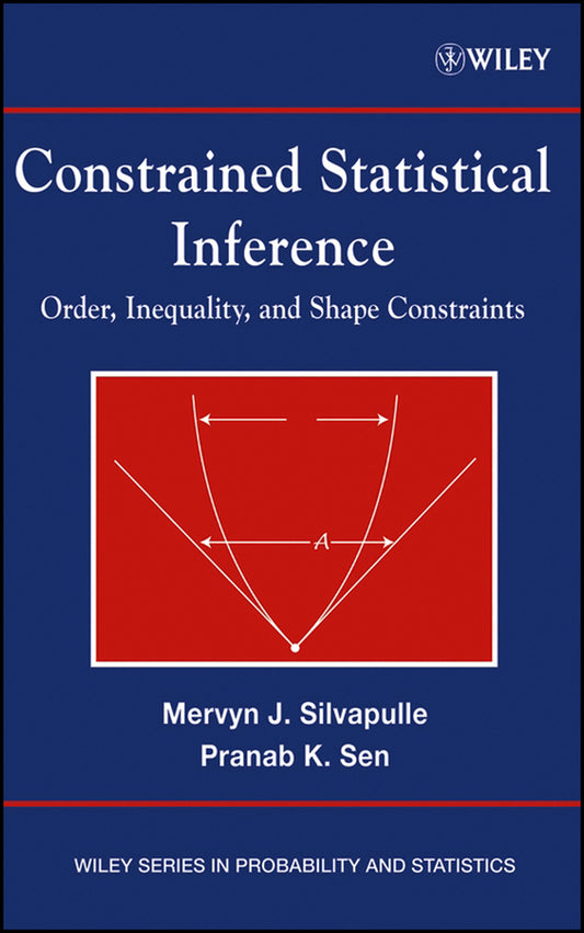 Constrained Statistical Inference; Order, Inequality, and Shape Constraints (Hardback) 9780471208273