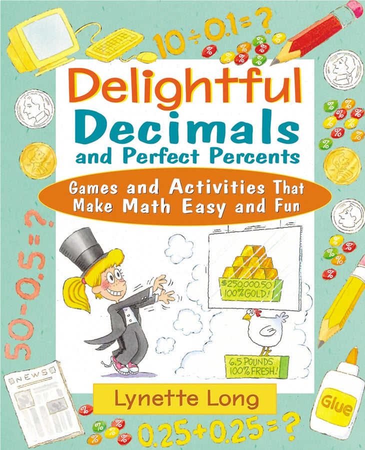 Delightful Decimals and Perfect Percents; Games and Activities That Make Math Easy and Fun (Paperback / softback) 9780471210580