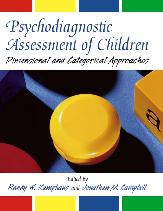 Psychodiagnostic Assessment of Children; Dimensional and Categorical Approaches (Hardback) 9780471212195