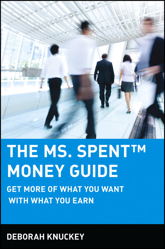 The Ms. Spent Money Guide; Get More of What You Want with What You Earn (Paperback / softback) 9780471215448