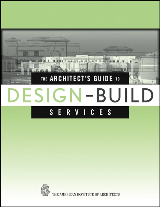 The Architect's Guide to Design-Build Services (Hardback) 9780471218425