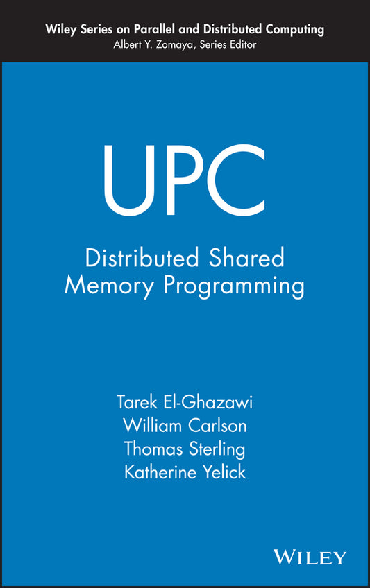 UPC; Distributed Shared Memory Programming (Hardback) 9780471220480