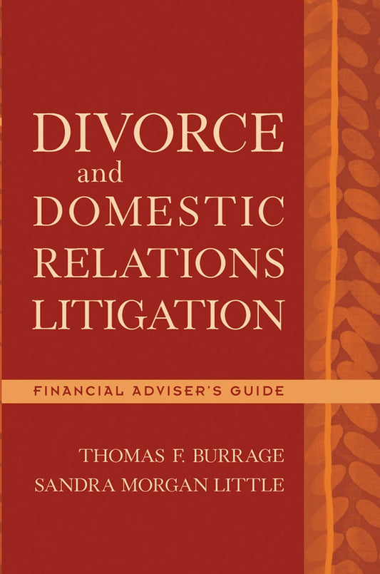 Divorce and Domestic Relations Litigation; Financial Adviser's Guide (Hardback) 9780471225256