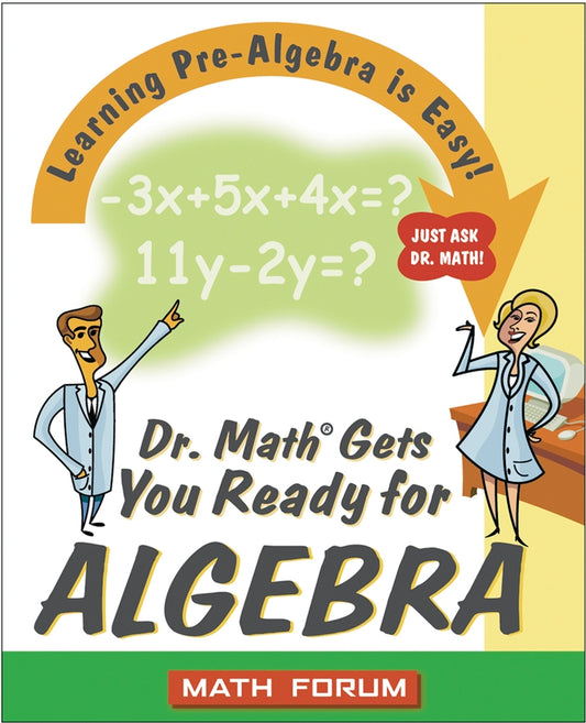 Dr. Math Gets You Ready for Algebra; Learning Pre-Algebra Is Easy! Just Ask Dr. Math! (Paperback / softback) 9780471225560
