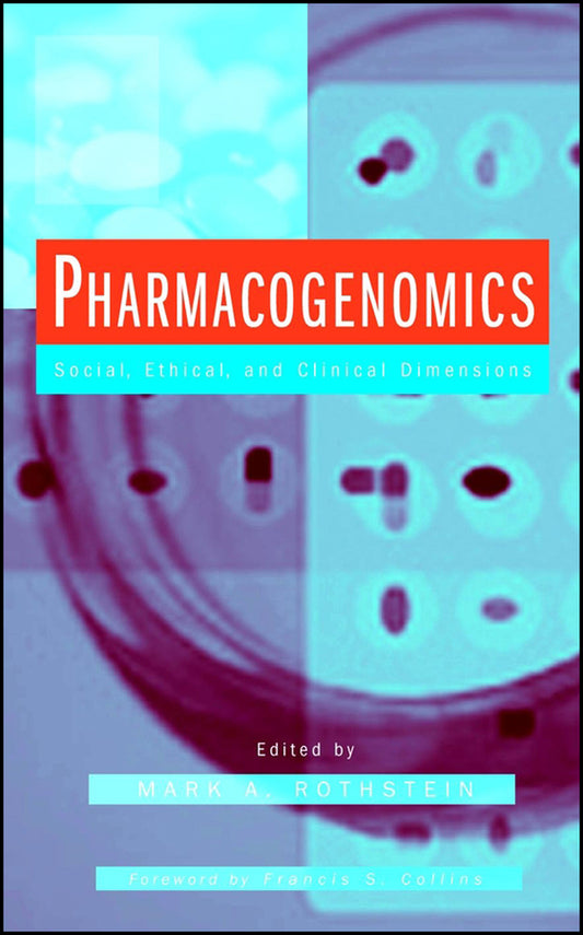 Pharmacogenomics; Social, Ethical, and Clinical Dimensions (Hardback) 9780471227694