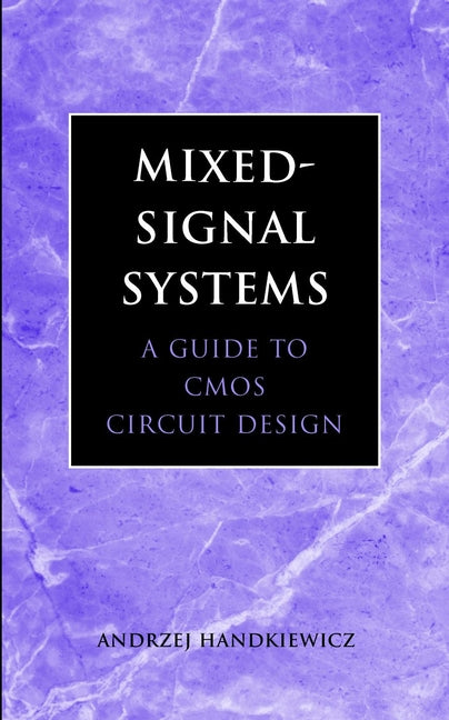 Mixed-Signal Systems; A Guide to CMOS Circuit Design (Hardback) 9780471228530