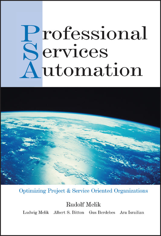 Professional Services Automation; Optimizing Project & Service Oriented Organizations (Hardback) 9780471230182