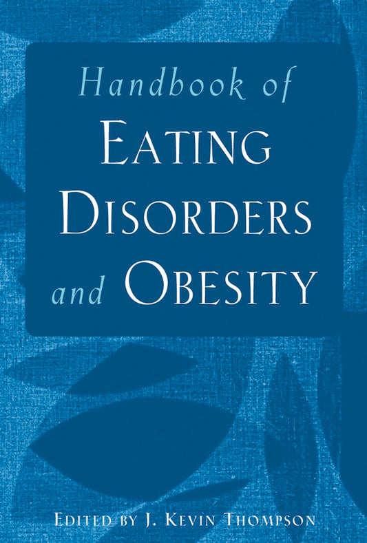 Handbook of Eating Disorders and Obesity (Hardback) 9780471230731