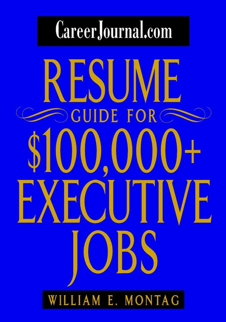 CareerJournal.com Resume Guide for $100,000 + Executive Jobs (Paperback / softback) 9780471232872