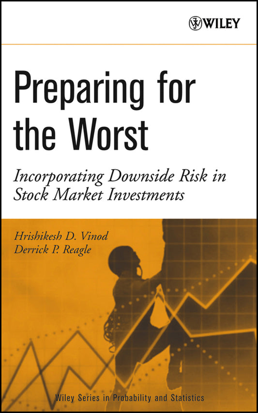 Preparing for the Worst; Incorporating Downside Risk in Stock Market Investments (Hardback) 9780471234425