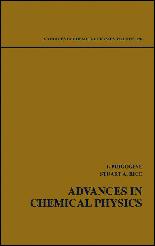 Advances in Chemical Physics, Volume 126 (Hardback) 9780471235828
