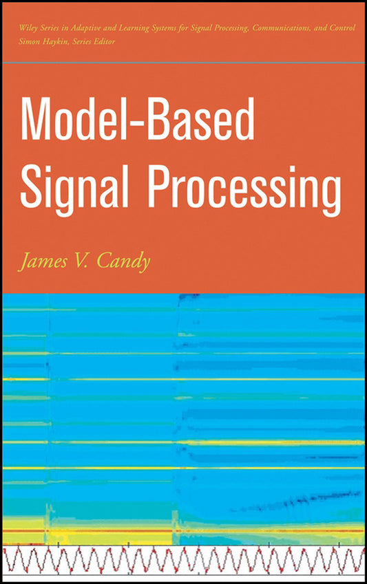 Model-Based Signal Processing (Hardback) 9780471236320