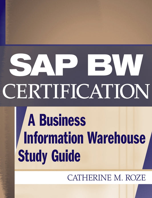SAP BW Certification; A Business Information Warehouse Study Guide (Paperback / softback) 9780471236344