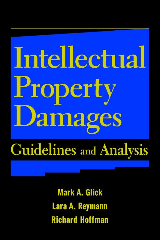 Intellectual Property Damages; Guidelines and Analysis (Hardback) 9780471237198