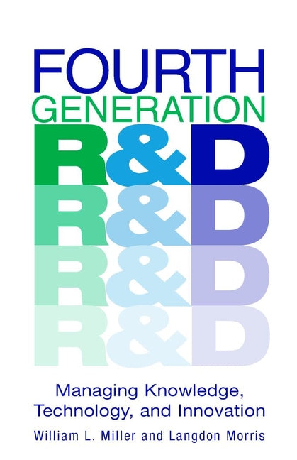 Fourth Generation R&D; Managing Knowledge, Technology, and Innovation (Hardback) 9780471240938
