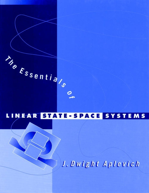 The Essentials of Linear State-Space Systems (Paperback / softback) 9780471241331