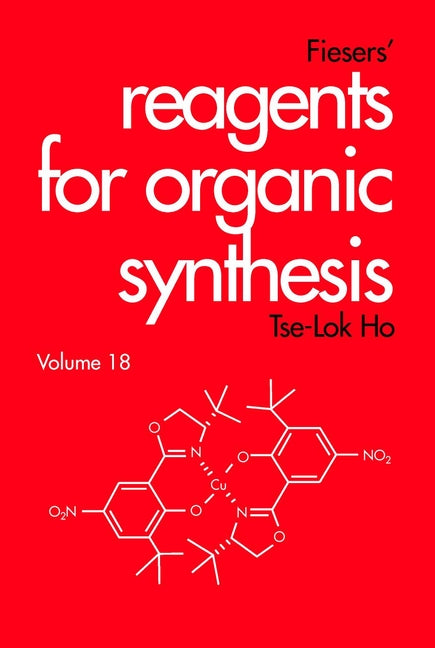 Fiesers' Reagents for Organic Synthesis, Volume 18 (Hardback) 9780471244776